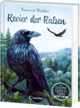 Walder |  Das geheime Leben der Tiere (Wald) - Revier der Raben | Buch |  Sack Fachmedien
