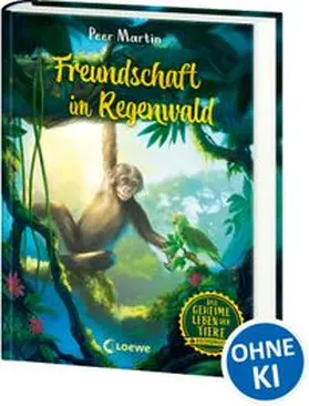 Martin |  Das geheime Leben der Tiere (Dschungel) - Freundschaft im Regenwald | Buch |  Sack Fachmedien