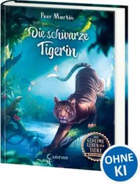 Martin |  Das geheime Leben der Tiere (Dschungel) - Die schwarze Tigerin | Buch |  Sack Fachmedien
