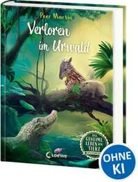 Martin |  Das geheime Leben der Tiere (Dschungel) - Verloren im Urwald | Buch |  Sack Fachmedien