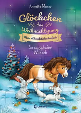 Moser |  Glöckchen, das Weihnachtspony Mein Adventskalenderbuch - Ein zauberhafter Wunsch | Buch |  Sack Fachmedien