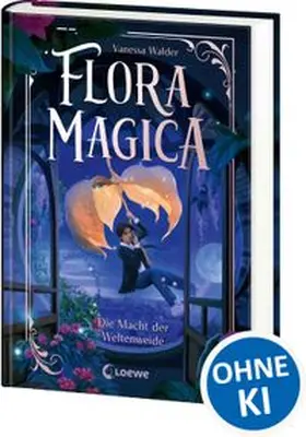 Walder |  Flora Magica (Band 3) - Die Macht der Weltenweide | Buch |  Sack Fachmedien