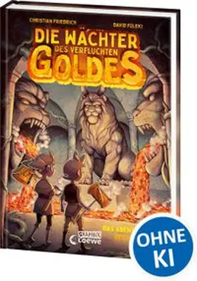 Friedrich |  Die Wächter des Verfluchten Goldes - Das Abenteuer beginnt (Band 1) | Buch |  Sack Fachmedien