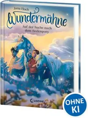 Hoch |  Wundermähne (Band 2) - Auf der Suche nach dem Seelenpony | Buch |  Sack Fachmedien