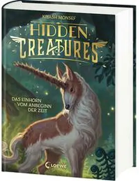 Monsef |  Hidden Creatures (Band 1) - Das Einhorn vom Anbeginn der Zeit | Buch |  Sack Fachmedien