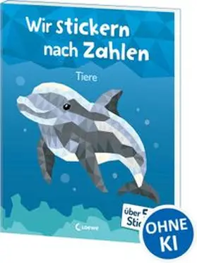  Wir stickern nach Zahlen - Tiere | Buch |  Sack Fachmedien