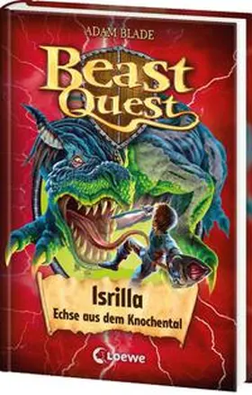 Blade |  Beast Quest (Band 69) - Isrilla, Echse aus dem Knochental | Buch |  Sack Fachmedien