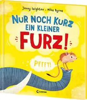 Leighton |  Nur noch kurz ein kleiner Furz! | Buch |  Sack Fachmedien