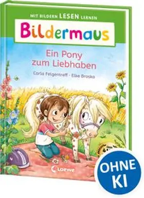 Felgentreff |  Bildermaus - Ein Pony zum Liebhaben | Buch |  Sack Fachmedien