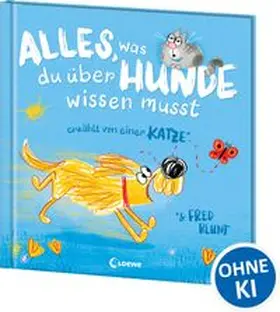 Blunt |  Alles, was du über Hunde wissen musst (erzählt von einer Katze) | Buch |  Sack Fachmedien