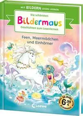  Die schönsten Bildermaus-Geschichten zum Lesenlernen - Feen, Meermädchen und Einhörner | Buch |  Sack Fachmedien