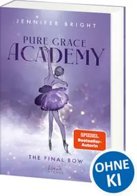 Bright |  Pure Grace Academy (Band 1) - The Final Bow | Buch |  Sack Fachmedien