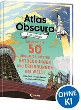 Thuras / Swanson |  Atlas Obscura Kids Edition - Erkunde die 50 unglaublichsten Entdeckungen und Erfindungen der Welt! | Buch |  Sack Fachmedien