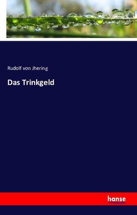 Jhering |  Das Trinkgeld | Buch |  Sack Fachmedien