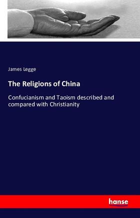 Legge |  The Religions of China | Buch |  Sack Fachmedien