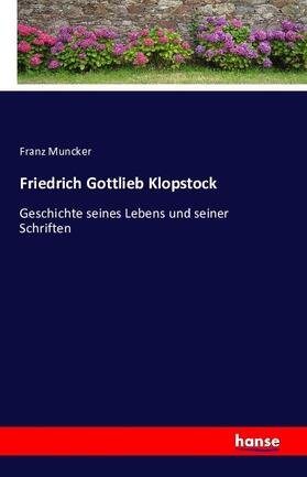 Muncker |  Friedrich Gottlieb Klopstock | Buch |  Sack Fachmedien