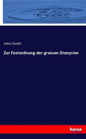 Dutoit | Zur Festordnung der grossen Dionysien | Buch | 978-3-7433-1542-6 | www.sack.de