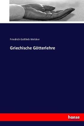 Welcker |  Griechische Götterlehre | Buch |  Sack Fachmedien