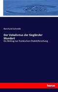 Schmidt |  Der Vokalismus der Siegländer Mundart | Buch |  Sack Fachmedien