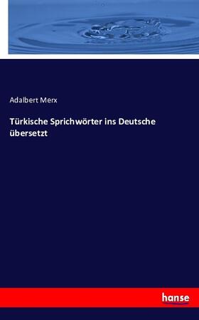 Merx |  Türkische Sprichwörter ins Deutsche übersetzt | Buch |  Sack Fachmedien