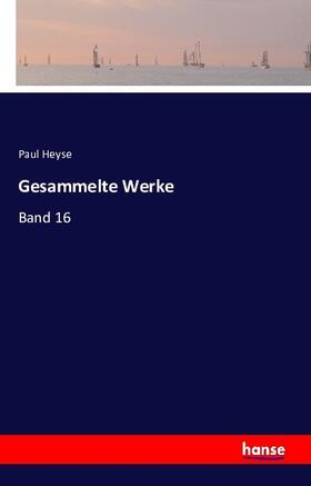 Heyse |  Gesammelte Werke | Buch |  Sack Fachmedien