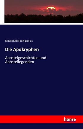 Lipsius |  Die Apokryphen | Buch |  Sack Fachmedien