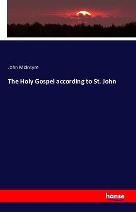 Mcintyre |  The Holy Gospel According to St. John | Buch |  Sack Fachmedien