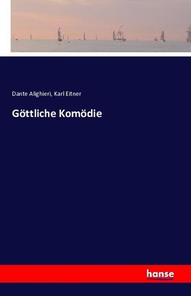 Alighieri / Eitner |  Göttliche Komödie | Buch |  Sack Fachmedien