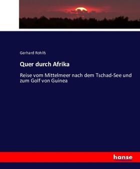 Rohlfs |  Quer durch Afrika | Buch |  Sack Fachmedien