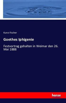 Fischer |  Goethes Iphigenie | Buch |  Sack Fachmedien