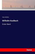 Müller |  Wilhelm Kaulbach | Buch |  Sack Fachmedien