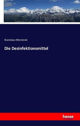 Mierzinski |  Die Desinfektionsmittel | Buch |  Sack Fachmedien