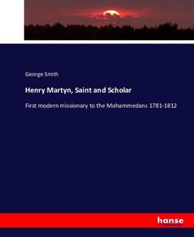 Smith |  Henry Martyn, Saint and Scholar | Buch |  Sack Fachmedien