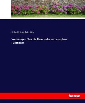 Fricke / Klein |  Vorlesungen über die Theorie der automorphen Funktionen | Buch |  Sack Fachmedien