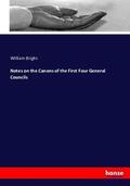 Bright |  Notes on the Canons of the First Four General Councils | Buch |  Sack Fachmedien