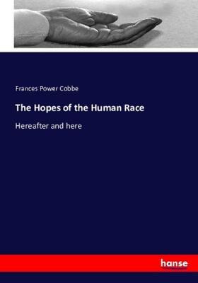 Cobbe | The Hopes of the Human Race | Buch | 978-3-7433-5176-9 | www.sack.de