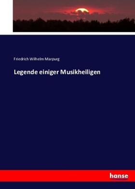 Marpurg |  Legende einiger Musikheiligen | Buch |  Sack Fachmedien
