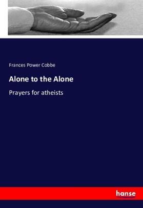Cobbe |  Alone to the Alone | Buch |  Sack Fachmedien
