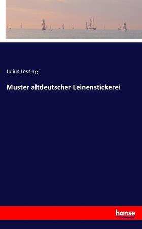 Lessing |  Muster altdeutscher Leinenstickerei | Buch |  Sack Fachmedien