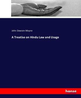 Mayne | A Treatise on Hindu Law and Usage | Buch | 978-3-7433-5774-7 | sack.de