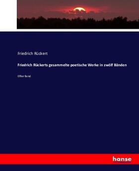 Rückert |  Friedrich Rückerts gesammelte poetische Werke in zwölf Bänden | Buch |  Sack Fachmedien
