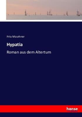 Mauthner |  Hypatia | Buch |  Sack Fachmedien