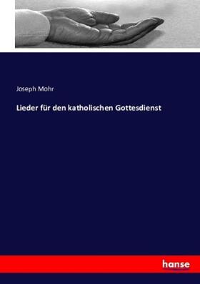 Mohr |  Lieder für den katholischen Gottesdienst | Buch |  Sack Fachmedien