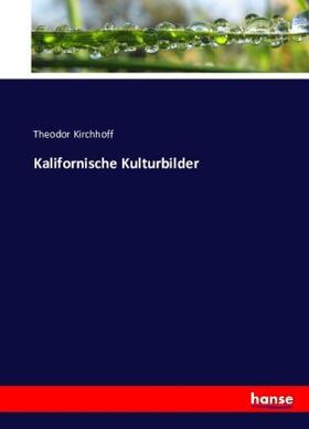 Kirchhoff |  Kalifornische Kulturbilder | Buch |  Sack Fachmedien
