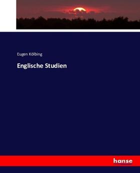 Kölbing |  Englische Studien | Buch |  Sack Fachmedien