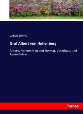 Schmid |  Graf Albert von Hohenberg | Buch |  Sack Fachmedien