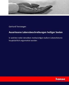 Tersteegen |  Auserlesene Lebensbeschreibungen heiliger Seelen | Buch |  Sack Fachmedien