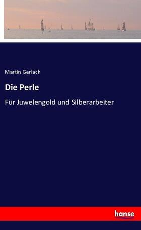 Gerlach |  Die Perle | Buch |  Sack Fachmedien