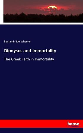Wheeler |  Dionysos and Immortality | Buch |  Sack Fachmedien