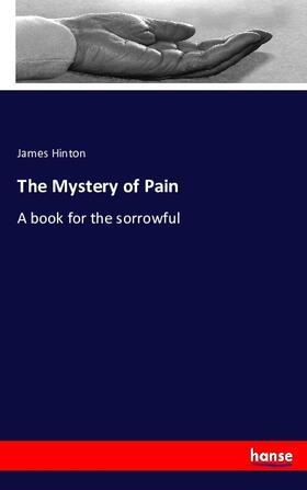 Hinton |  The Mystery of Pain | Buch |  Sack Fachmedien